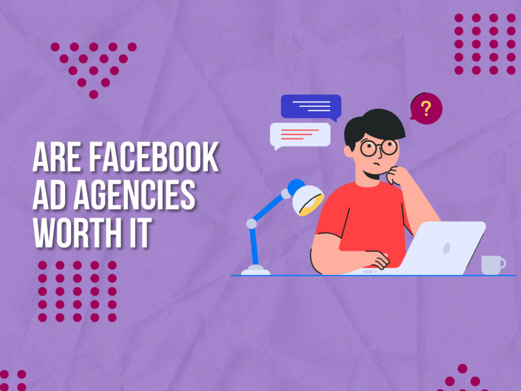 are-ad-agencies-worth-it – VidAU.ai facebook ads marketing agency